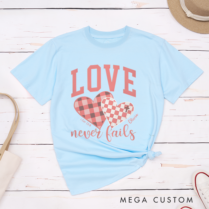 Personalized Classic T-Shirts Love Never Fails T-Shirt