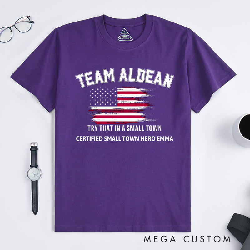 Personalized Classic T-Shirts Patriotic American Flag and Team Aldean Try That in a Small Town Tee