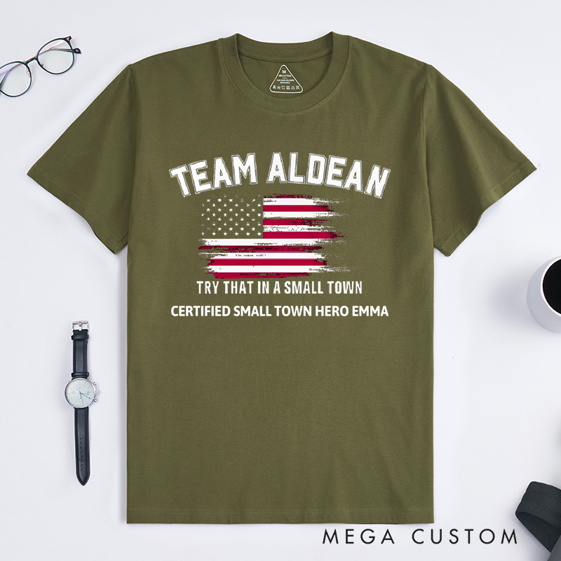 Personalized Classic T-Shirts Patriotic American Flag and Team Aldean Try That in a Small Town Tee