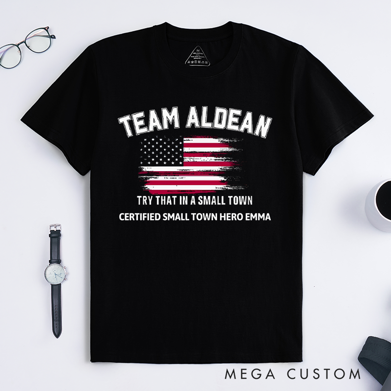Personalized Classic T-Shirts Patriotic American Flag and Team Aldean Try That in a Small Town Tee