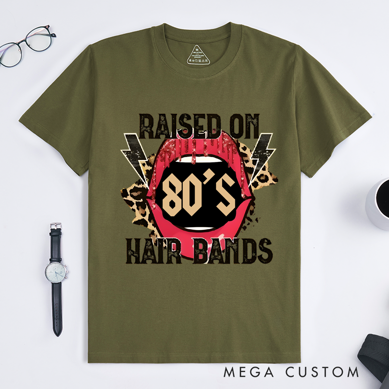 Personalized Classic T-Shirts Raised on 80’s Hair Bands Shirt Tee and Raised on 80’s Hair Bands Bleached T-Shirt