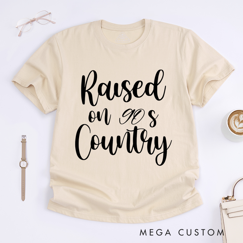 Personalized Classic T-Shirts Raised on 90s Country T-Shirt