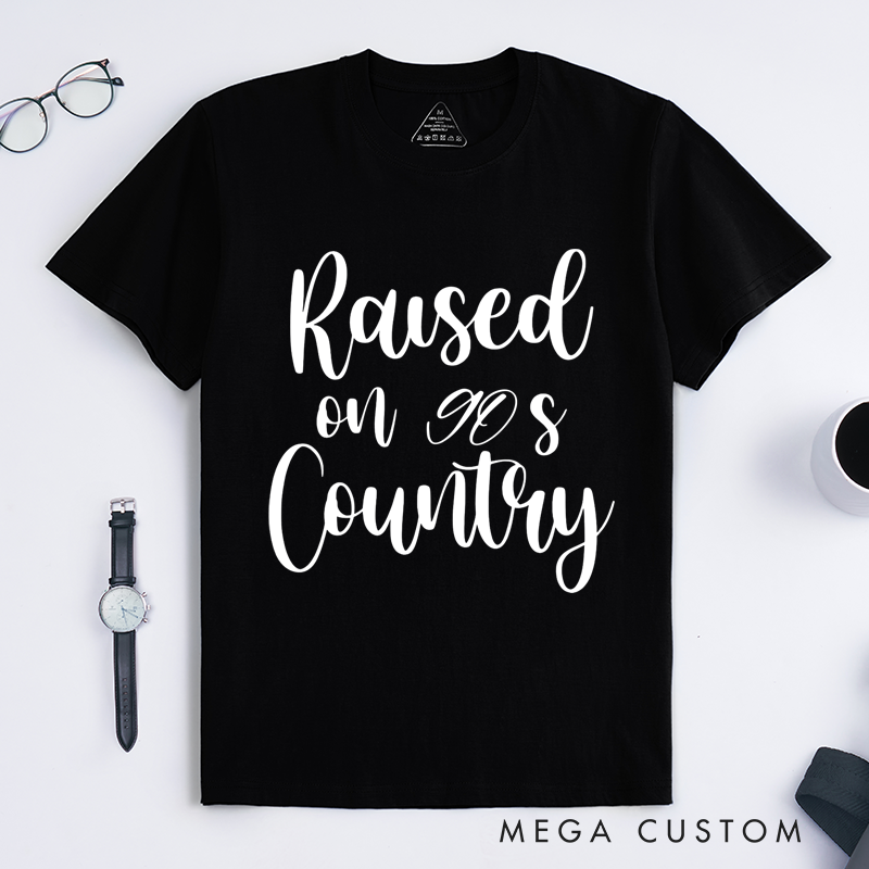 Personalized Classic T-Shirts Raised on 90s Country T-Shirt
