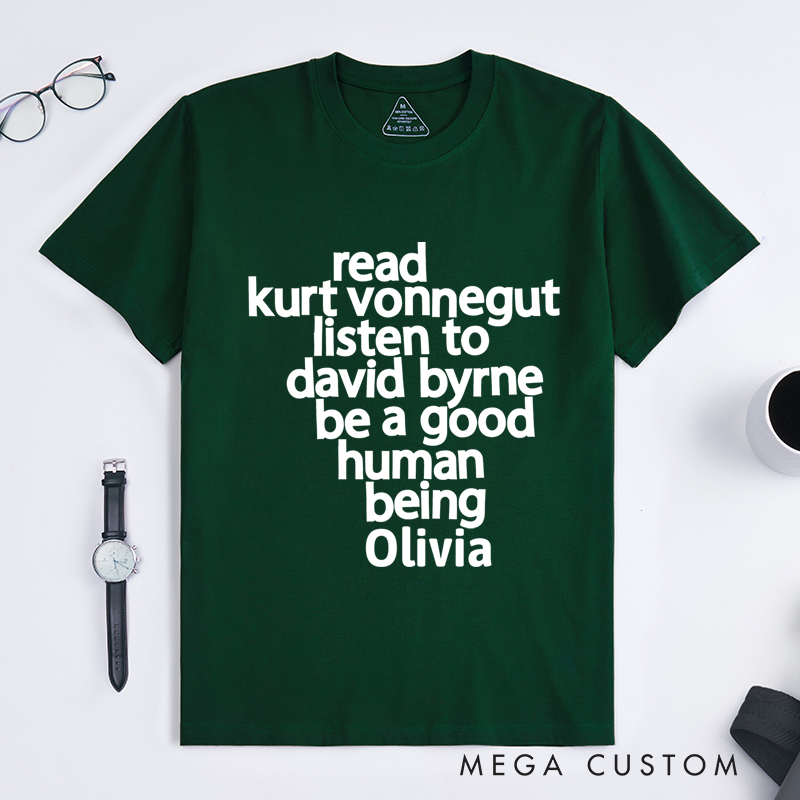 Personalized Classic T-Shirts Read Kurt Vonnegut Listen to David Byrne Be a Good Human Being T-Shirt