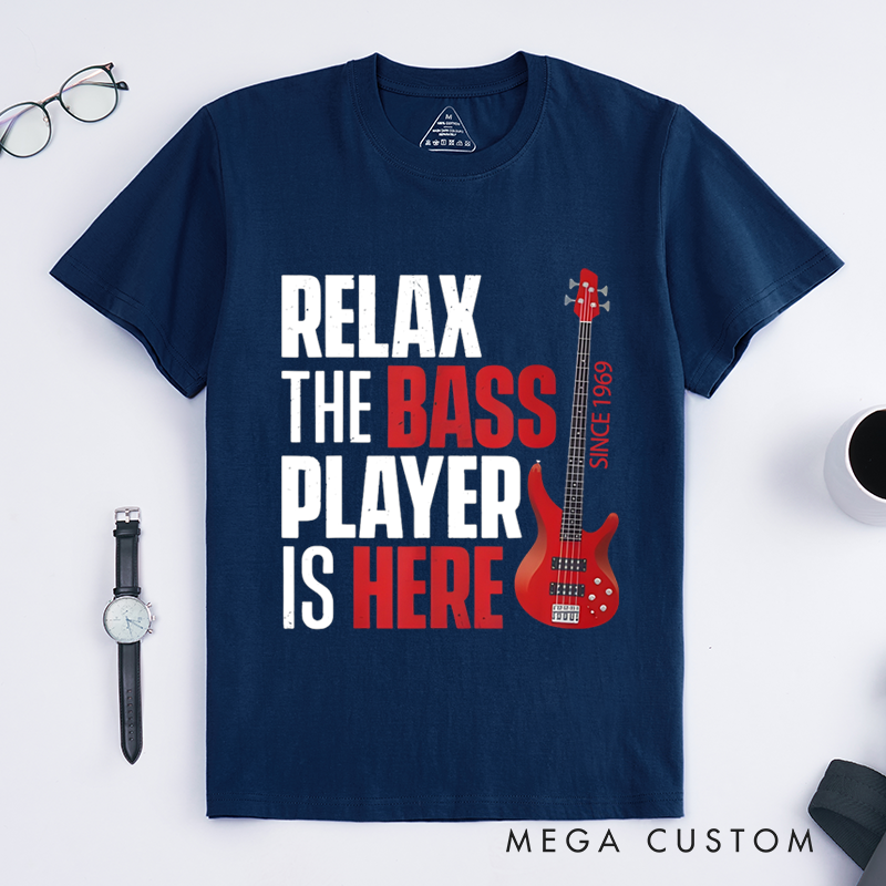 Personalized Classic T-Shirts Relax the Bass Player Is Here Gift
