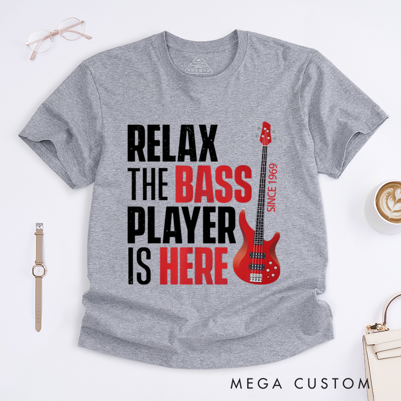 Personalized Classic T-Shirts Relax the Bass Player Is Here Gift