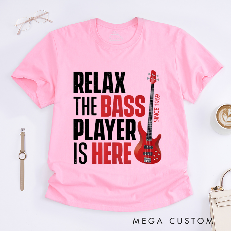 Personalized Classic T-Shirts Relax the Bass Player Is Here Gift