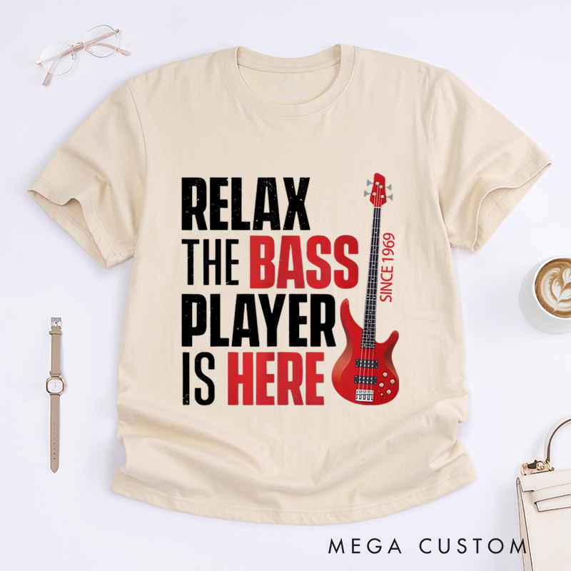 Personalized Classic T-Shirts Relax the Bass Player Is Here Gift