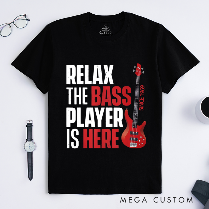 Personalized Classic T-Shirts Relax the Bass Player Is Here Gift
