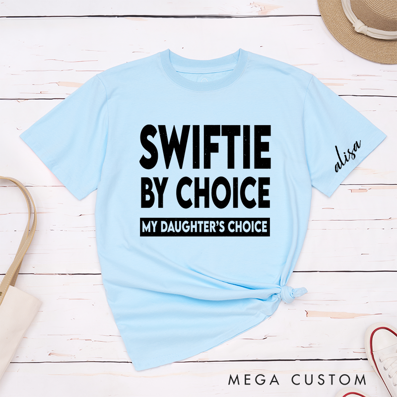 Personalized Classic T-Shirts Swifte by Choice My Daughter's Choice T-Shirt