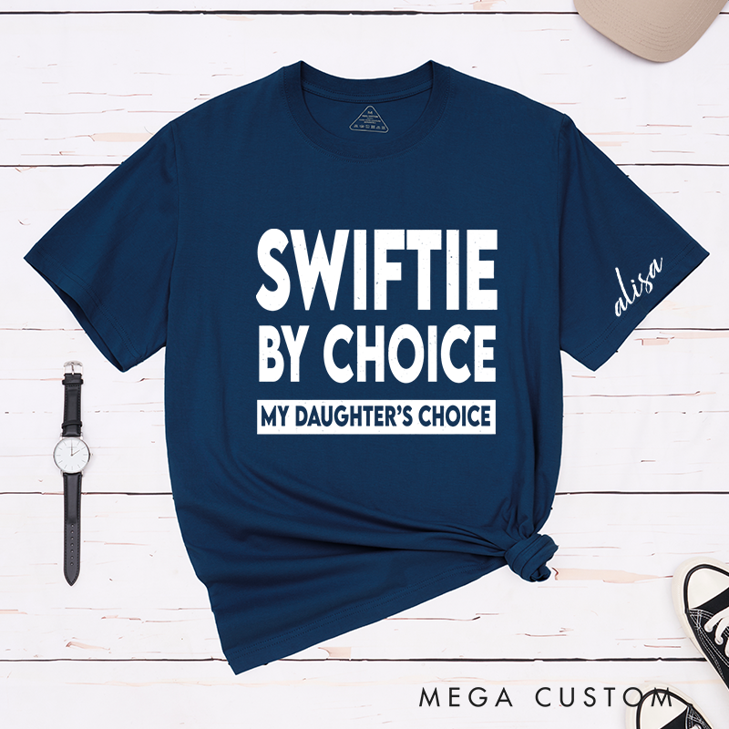 Personalized Classic T-Shirts Swifte by Choice My Daughter's Choice T-Shirt