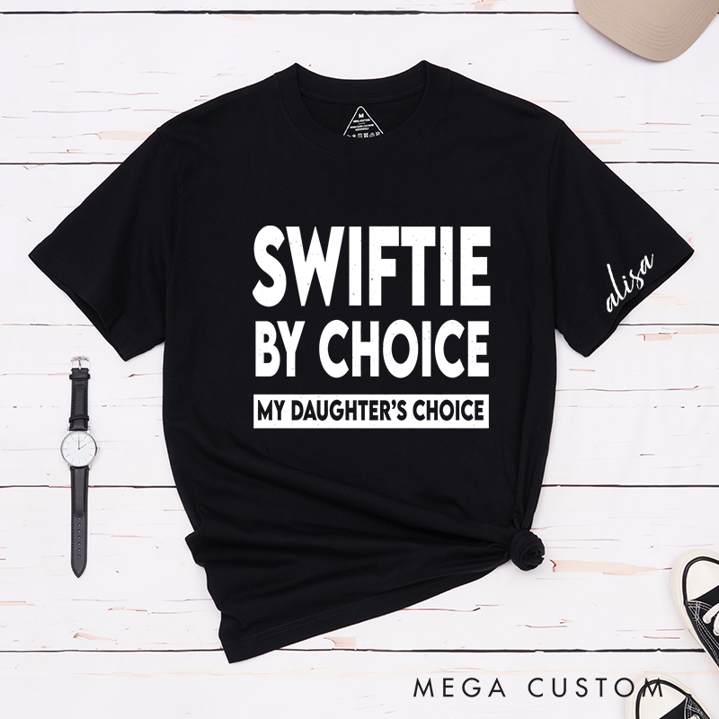 Personalized Classic T-Shirts Swifte by Choice My Daughter's Choice T-Shirt