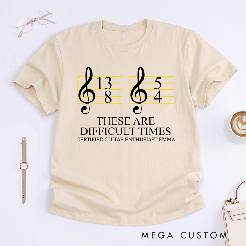 Personalized Classic T-Shirts These Are Difficult Times and Music Humor Graphic Tee Perfect for Musicians and Music Lovers T-Shirt