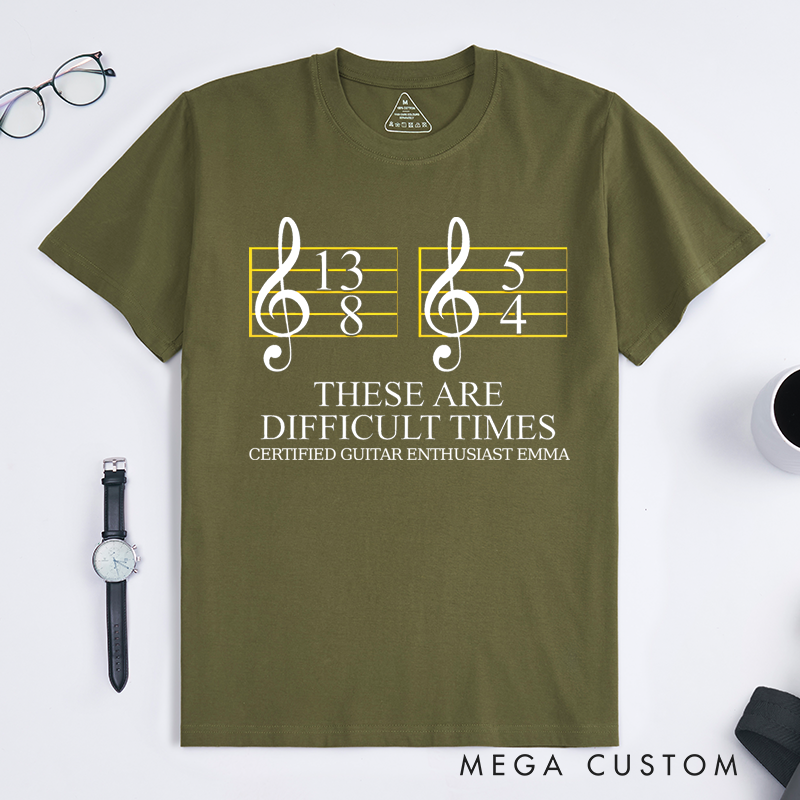 Personalized Classic T-Shirts These Are Difficult Times and Music Humor Graphic Tee Perfect for Musicians and Music Lovers T-Shirt