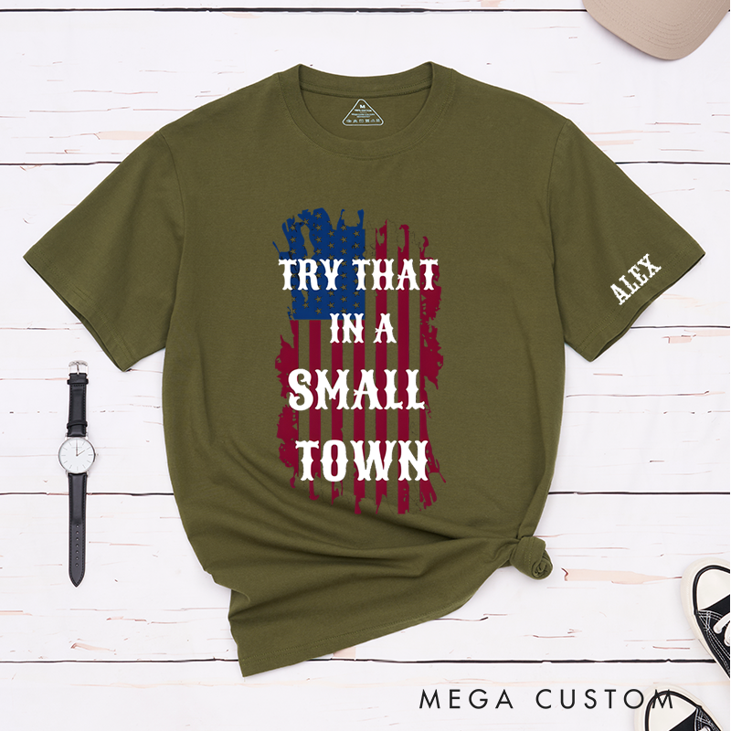 Personalized Classic T-Shirts Try That in a Small Town and Patriotic American Flag Graphic Tee