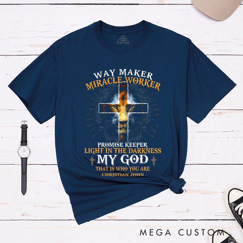 Personalized Classic T-Shirts Way Maker Miracle Worker Lion and Cross Inspirational Faith Promise Keeper Light in the Darkness My God That Is Who You Are T-Shirt