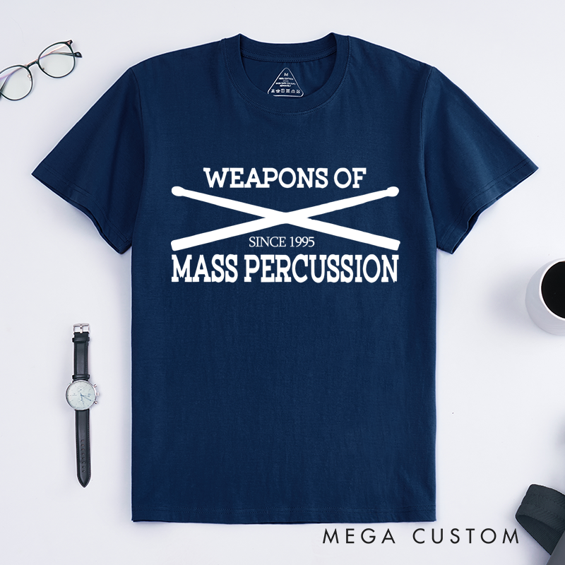 Personalized Classic T-Shirts Weapons of Mass Percussion and Drummer's Graphic Tee Perfect for Percussion Enthusiasts and Music Lovers Gift
