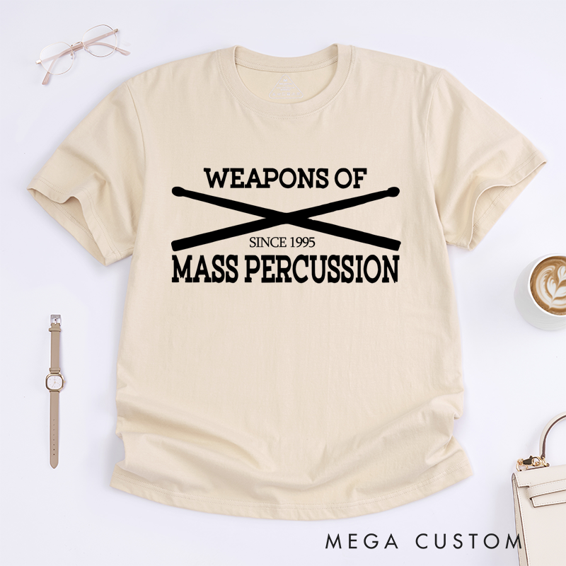 Personalized Classic T-Shirts Weapons of Mass Percussion and Drummer's Graphic Tee Perfect for Percussion Enthusiasts and Music Lovers Gift
