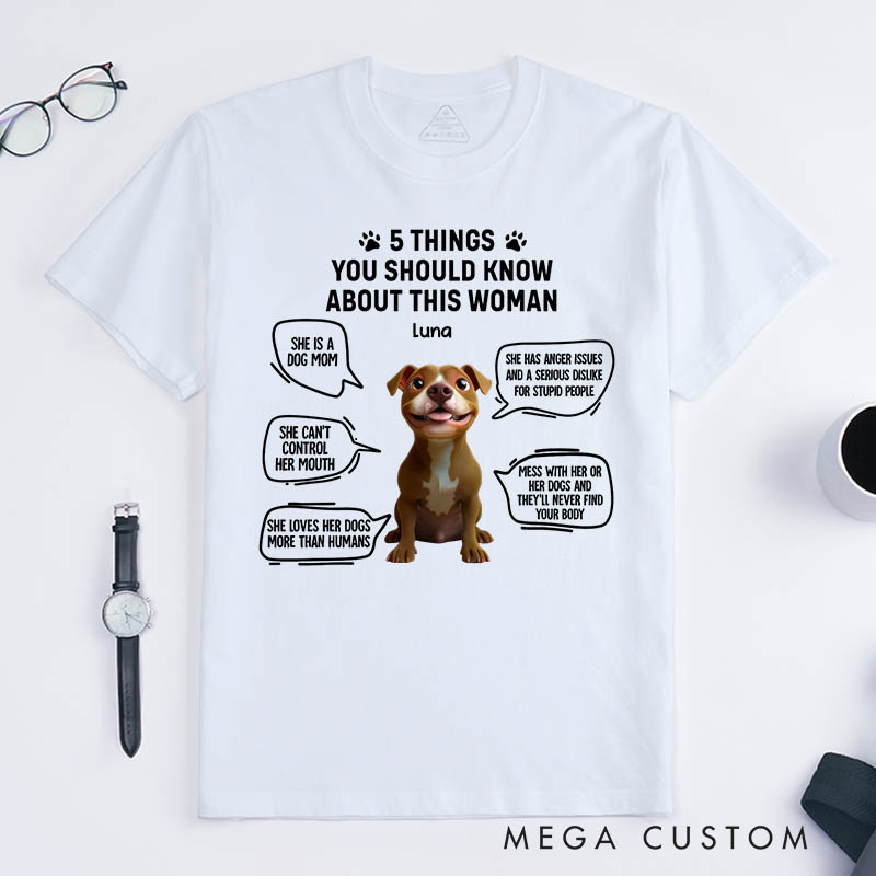 Personalized Dog Lover 5 Things You Should Know about This Woman T-Shirt