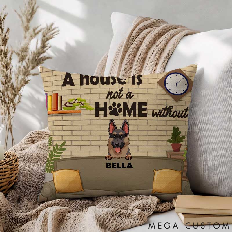 Personalized Dog Lover A House Is Not A Home without My Dog Throw Pillows