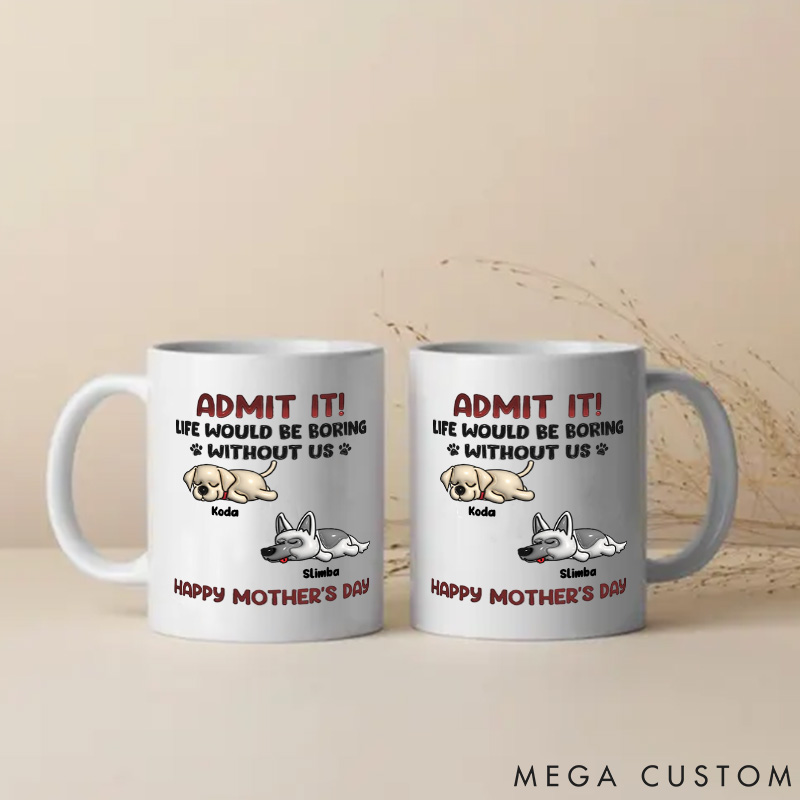 Personalized Dog Lover Admit It Happy Mother's Day Mugs