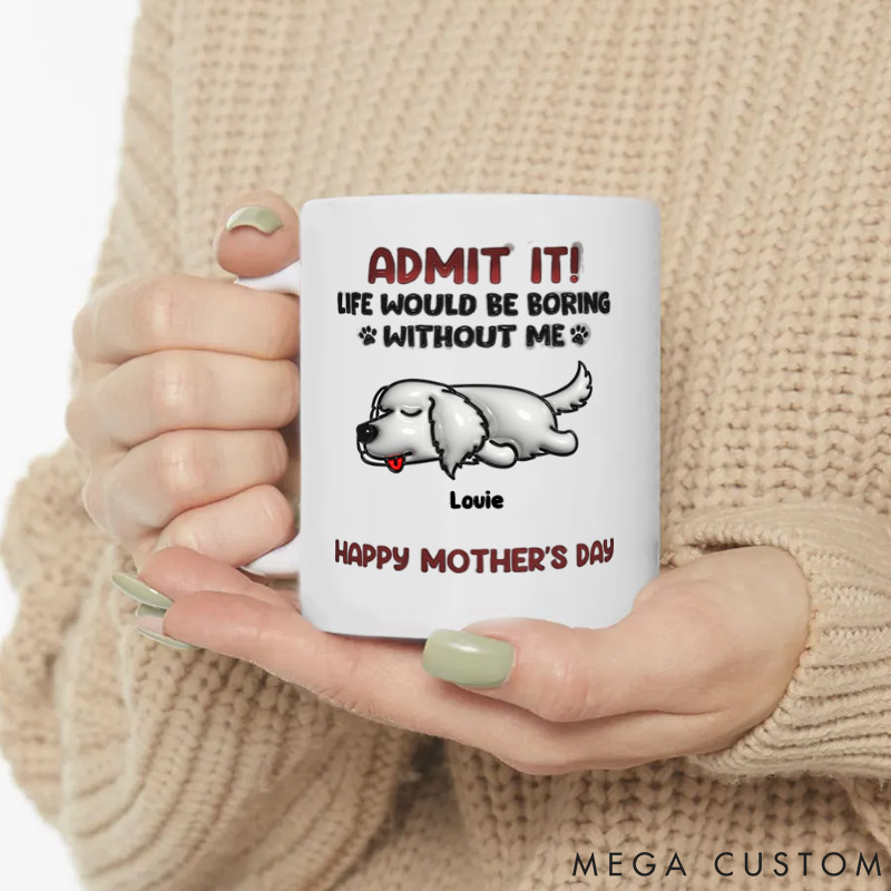 Personalized Dog Lover Admit It Happy Mother's Day Mugs