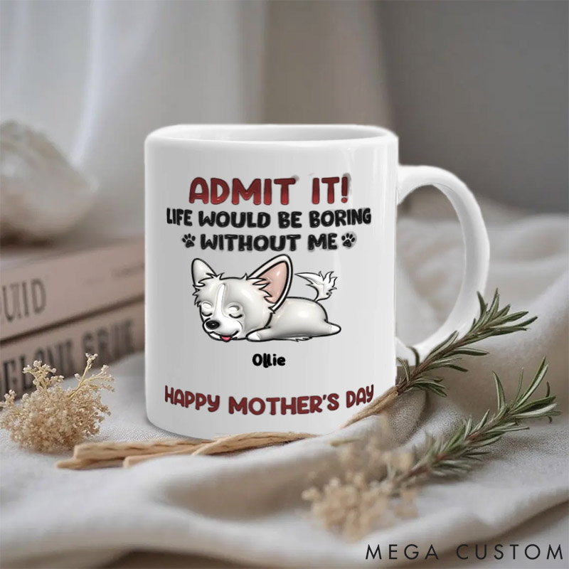 Personalized Dog Lover Admit It Happy Mother's Day Mugs