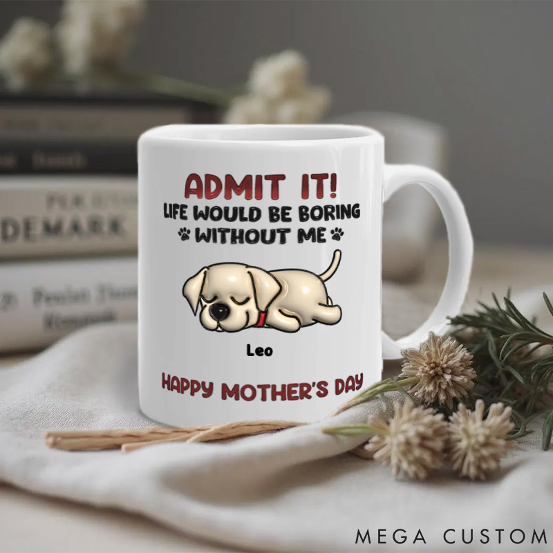 Personalized Dog Lover Admit It Happy Mother's Day Mugs