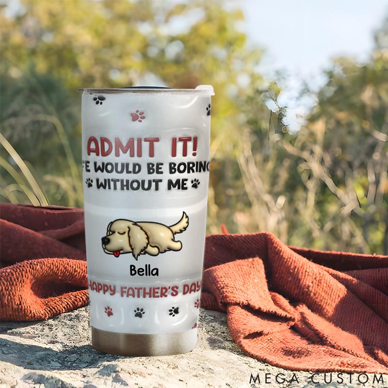 Personalized Dog Lover Admit It Paw 20oz Tumbler