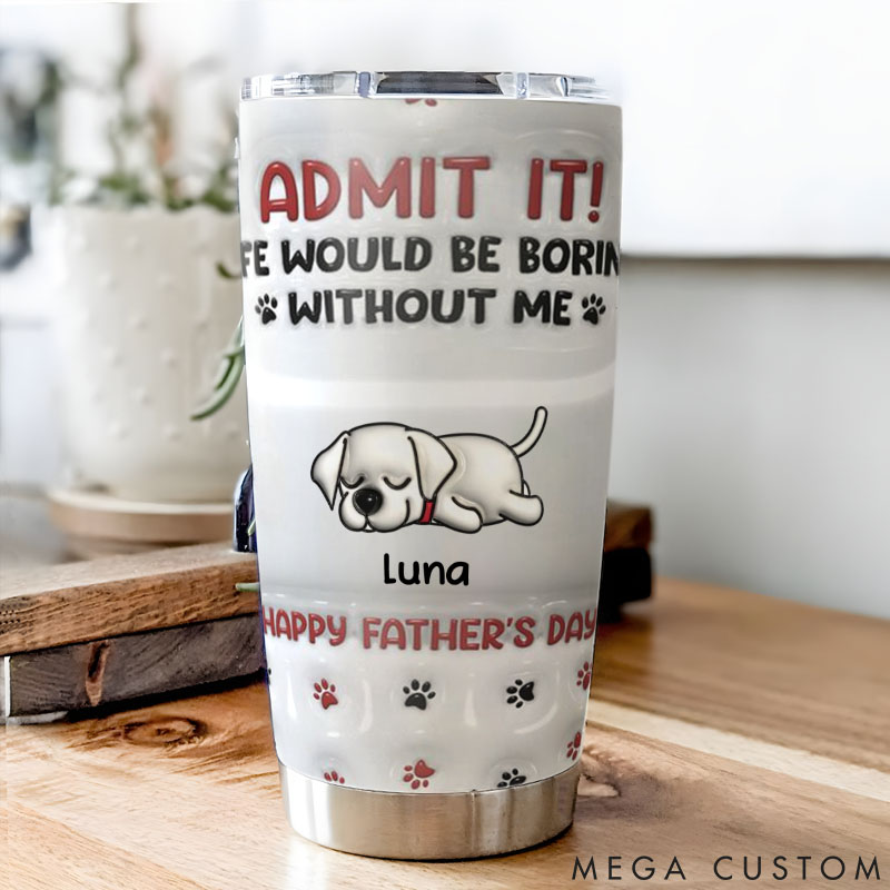 Personalized Dog Lover Admit It Paw 20oz Tumbler