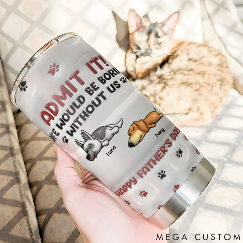 Personalized Dog Lover Admit It Paw 20oz Tumbler