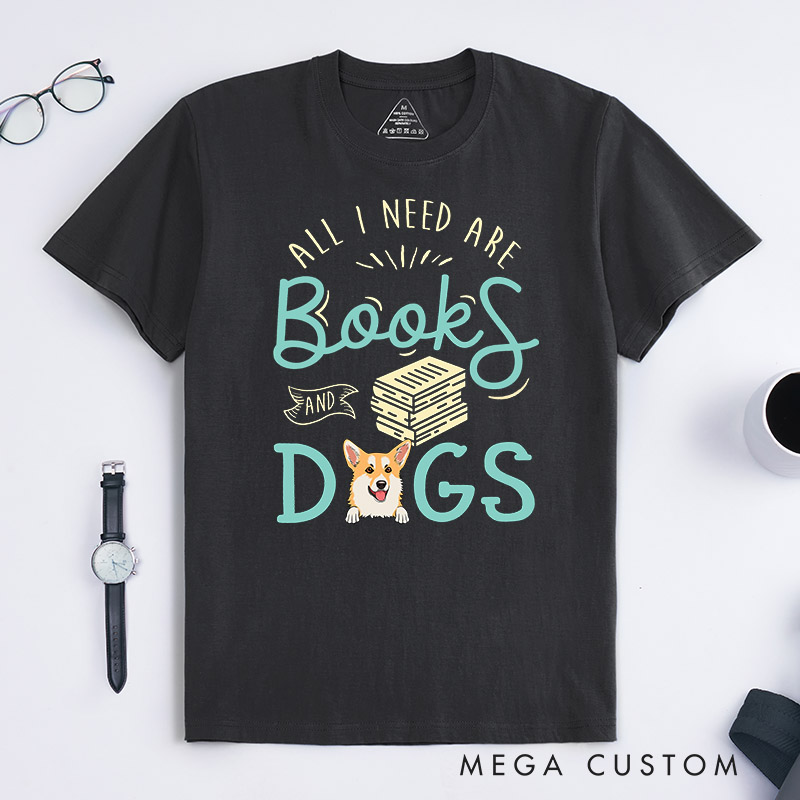 Personalized Dog Lover All I Need are Books and Dogs T-Shirt