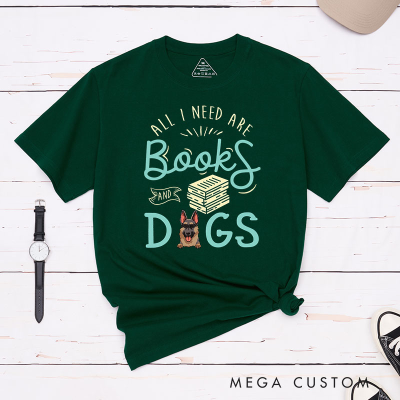 Personalized Dog Lover All I Need are Books and Dogs T-Shirt
