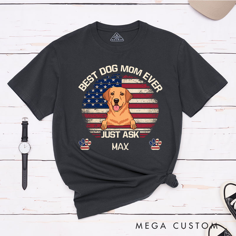 Personalized Dog Lover American Best Dog Mom Ever T-Shirt