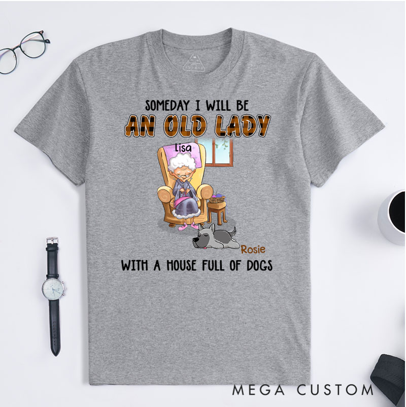 Personalized Dog Lover An Old Lady With A House Full Of Dogs T-Shirt