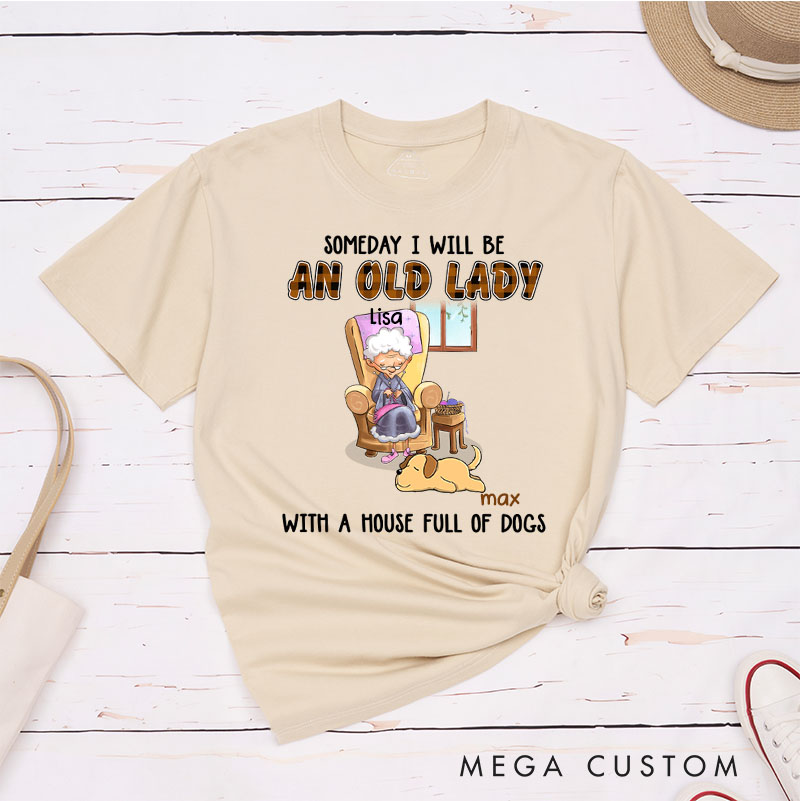 Personalized Dog Lover An Old Lady With A House Full Of Dogs T-Shirt