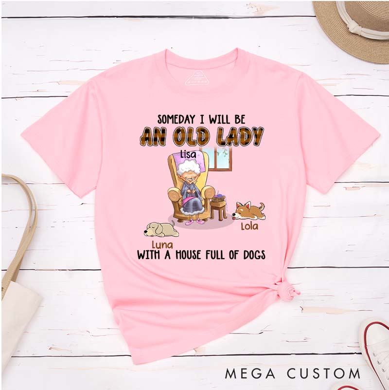 Personalized Dog Lover An Old Lady With A House Full Of Dogs T-Shirt