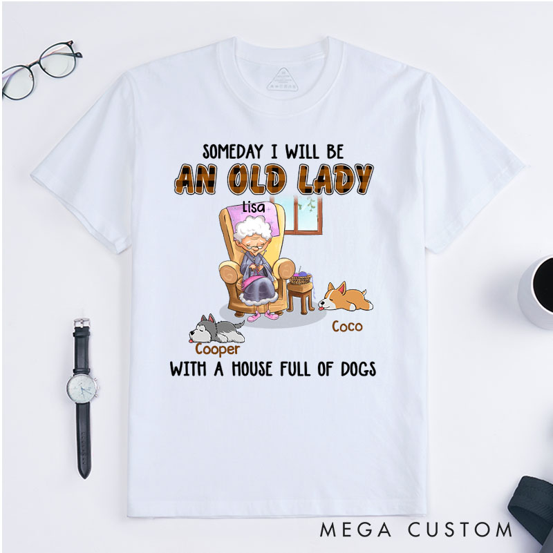 Personalized Dog Lover An Old Lady With A House Full Of Dogs T-Shirt