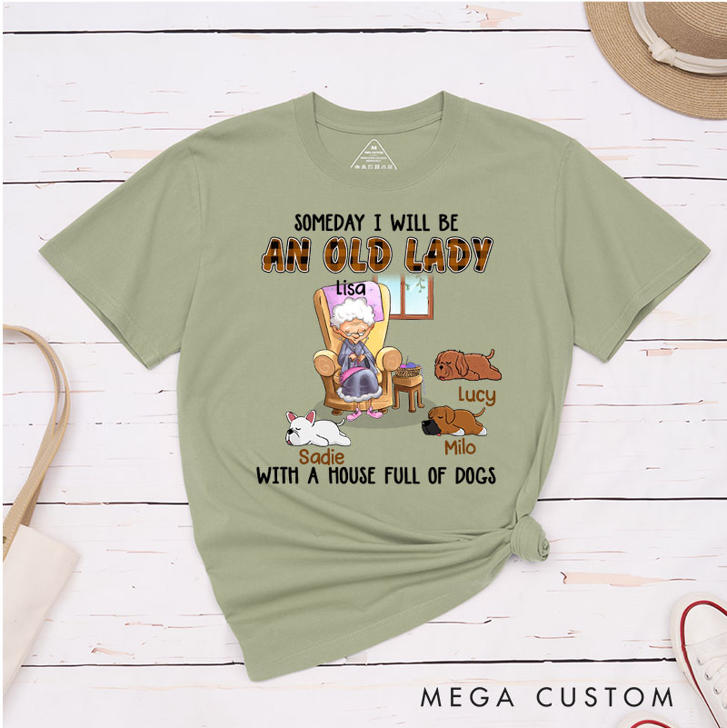 Personalized Dog Lover An Old Lady With A House Full Of Dogs T-Shirt