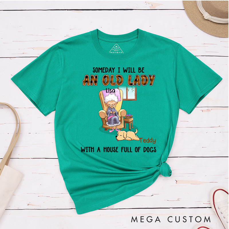 Personalized Dog Lover An Old Lady With A House Full Of Dogs T-Shirt