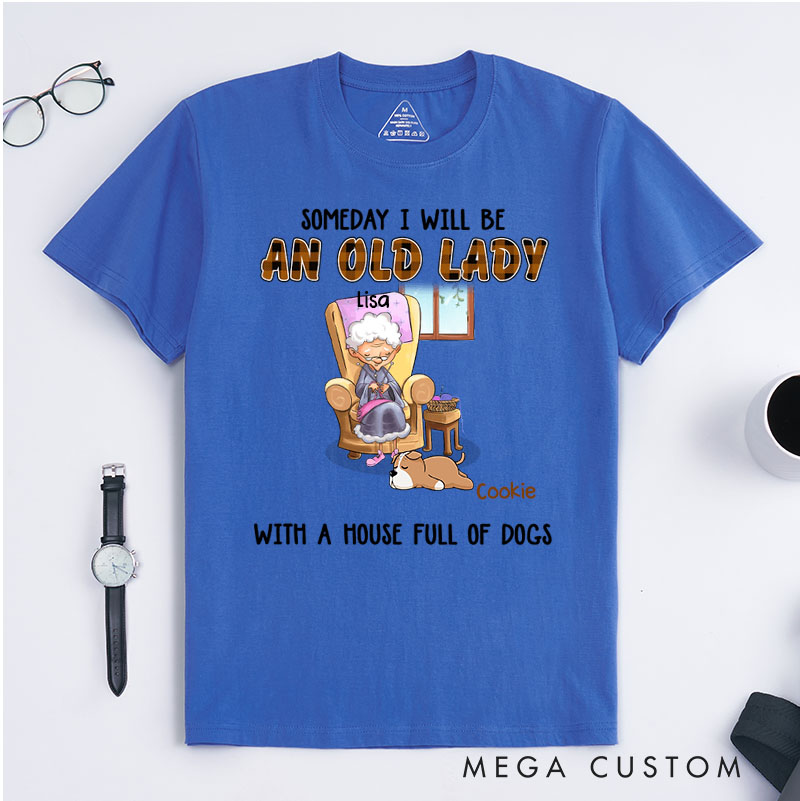 Personalized Dog Lover An Old Lady With A House Full Of Dogs T-Shirt