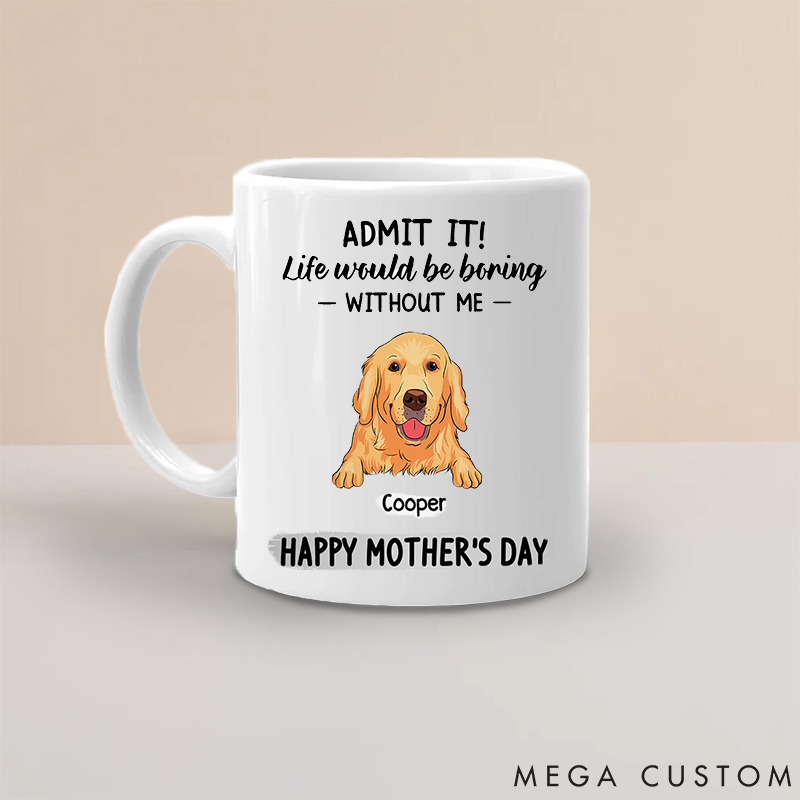Personalized Dog Lover Be Boring without Us Dog Dad Mugs