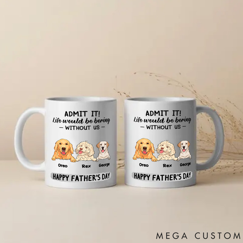 Personalized Dog Lover Be Boring without Us Dog Dad Mugs