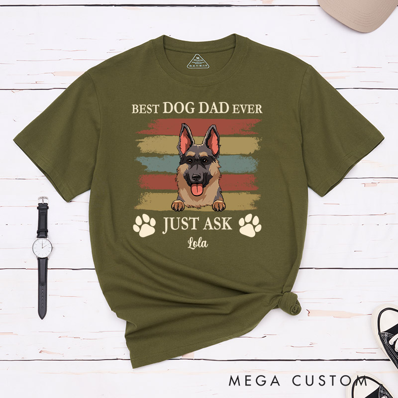 Personalized Dog Lover Best Dog Dad Ever Just Ask T-Shirt