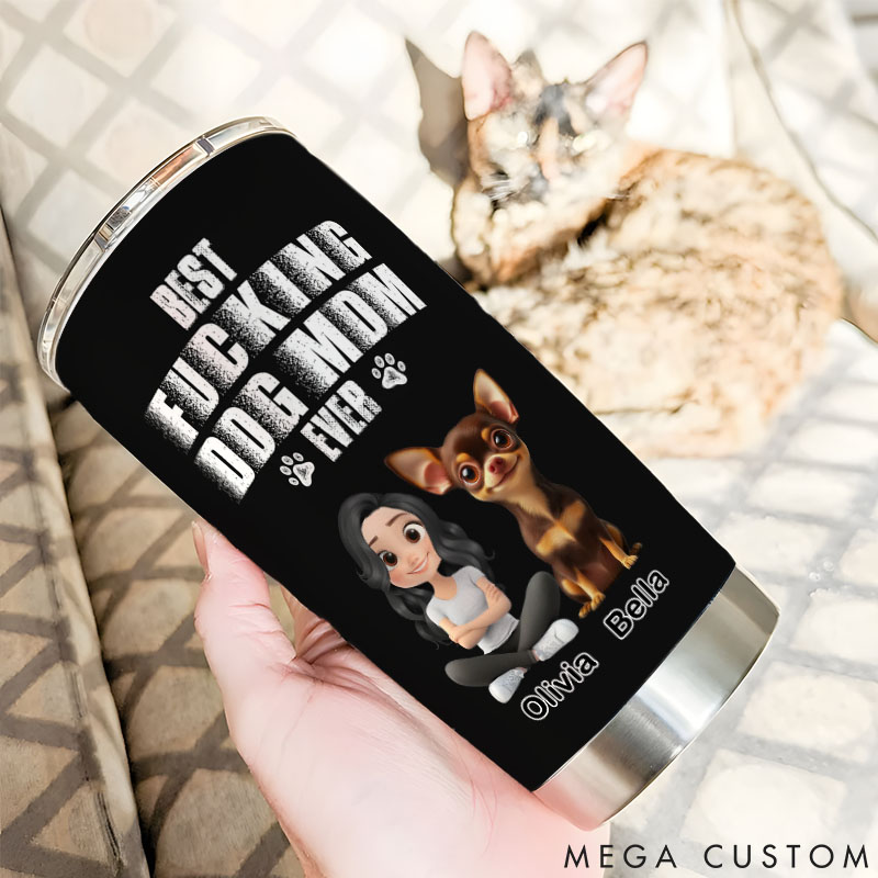 Personalized Dog Lover Best Fucking Dog Mom Ever 20oz Tumbler