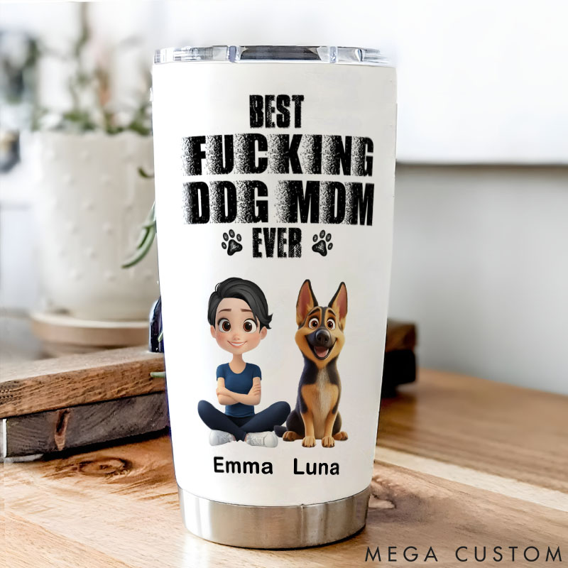 Personalized Dog Lover Best Fucking Dog Mom Ever 20oz Tumbler