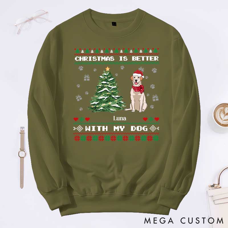 Personalized Dog Lover Christmas Is Better with My Dog Sweatshirts