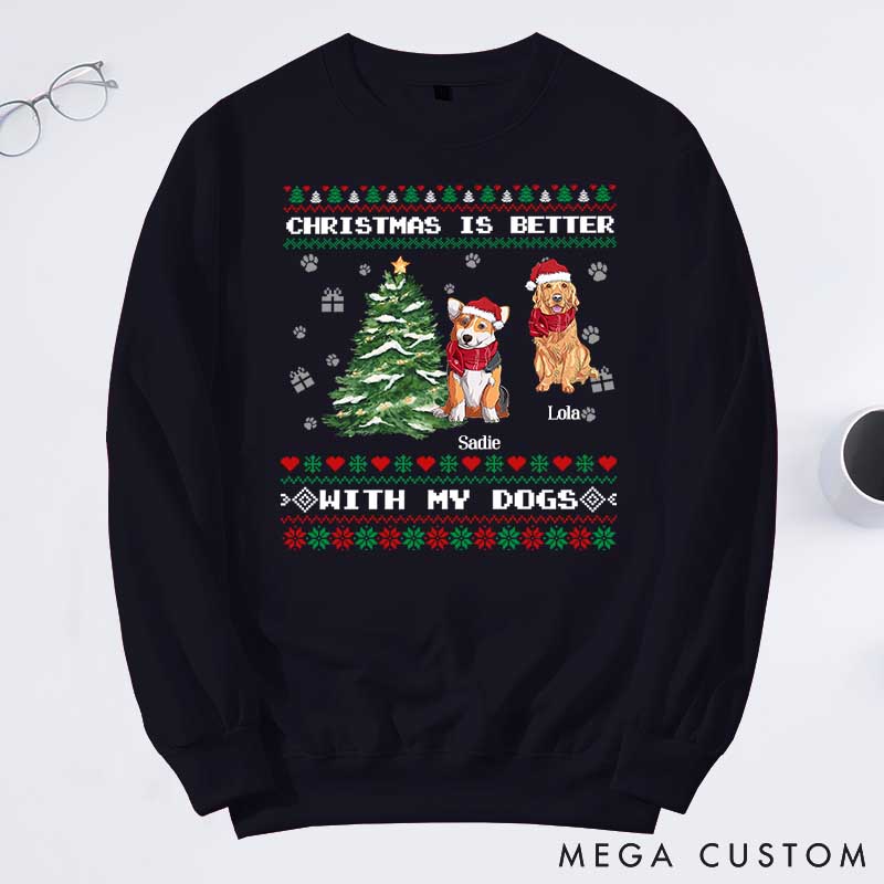 Personalized Dog Lover Christmas Is Better with My Dog Sweatshirts