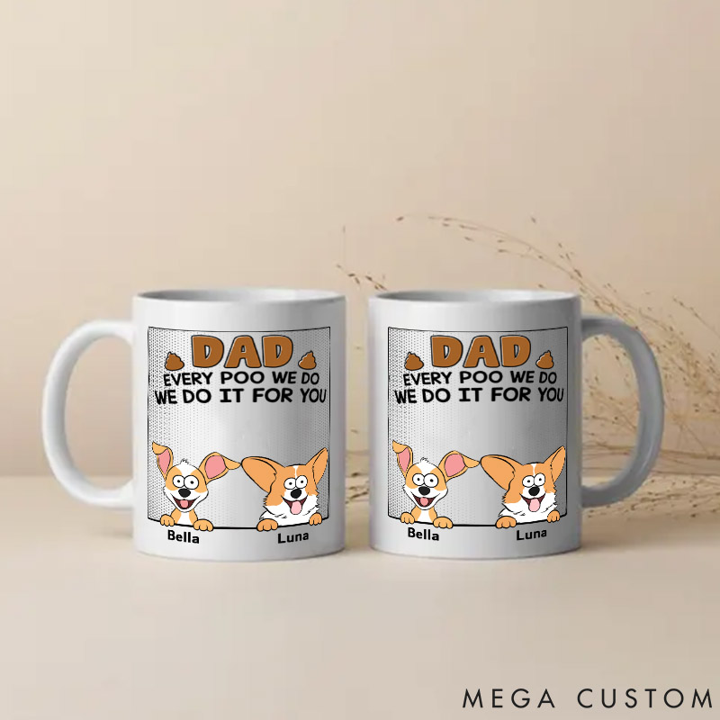 Personalized Dog Lover Dad Every Poo I Do Mugs