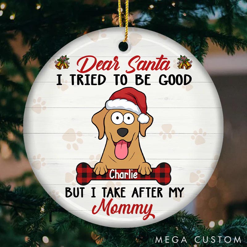 Personalized Dog Lover Dear Santa I Tried to be Good Christmas Ornament